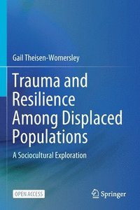bokomslag Trauma and Resilience Among Displaced Populations