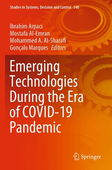 Ibrahim Arpaci, Mostafa Al-Emran, Mohammed A. Al-Sharafi, Gonçalo Marques - Emerging Technologies During the Era of COVID-19 Pandemic, Häftad