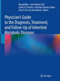 bokomslag Physician's Guide to the Diagnosis, Treatment, and Follow-Up of Inherited Metabolic Diseases