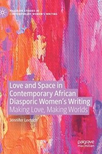 bokomslag Love and Space in Contemporary African Diasporic Womens Writing