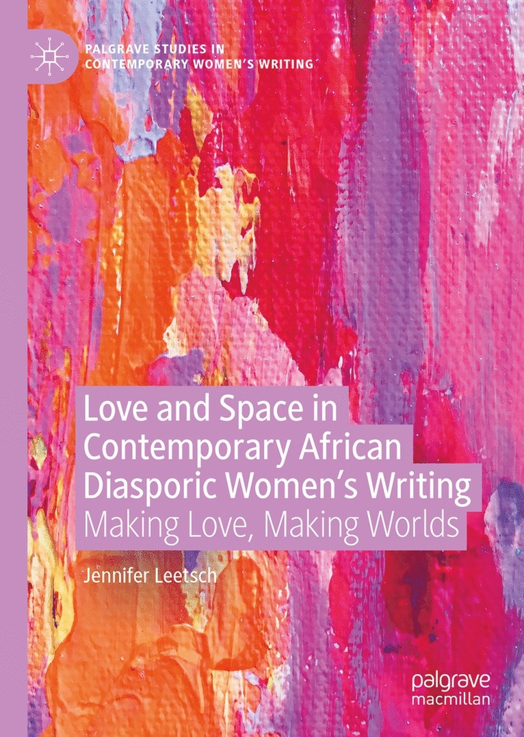 Love and Space in Contemporary African Diasporic Womens Writing 1