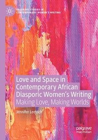 bokomslag Love and Space in Contemporary African Diasporic Womens Writing