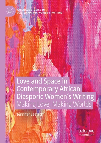 bokomslag Love and Space in Contemporary African Diasporic Womens Writing