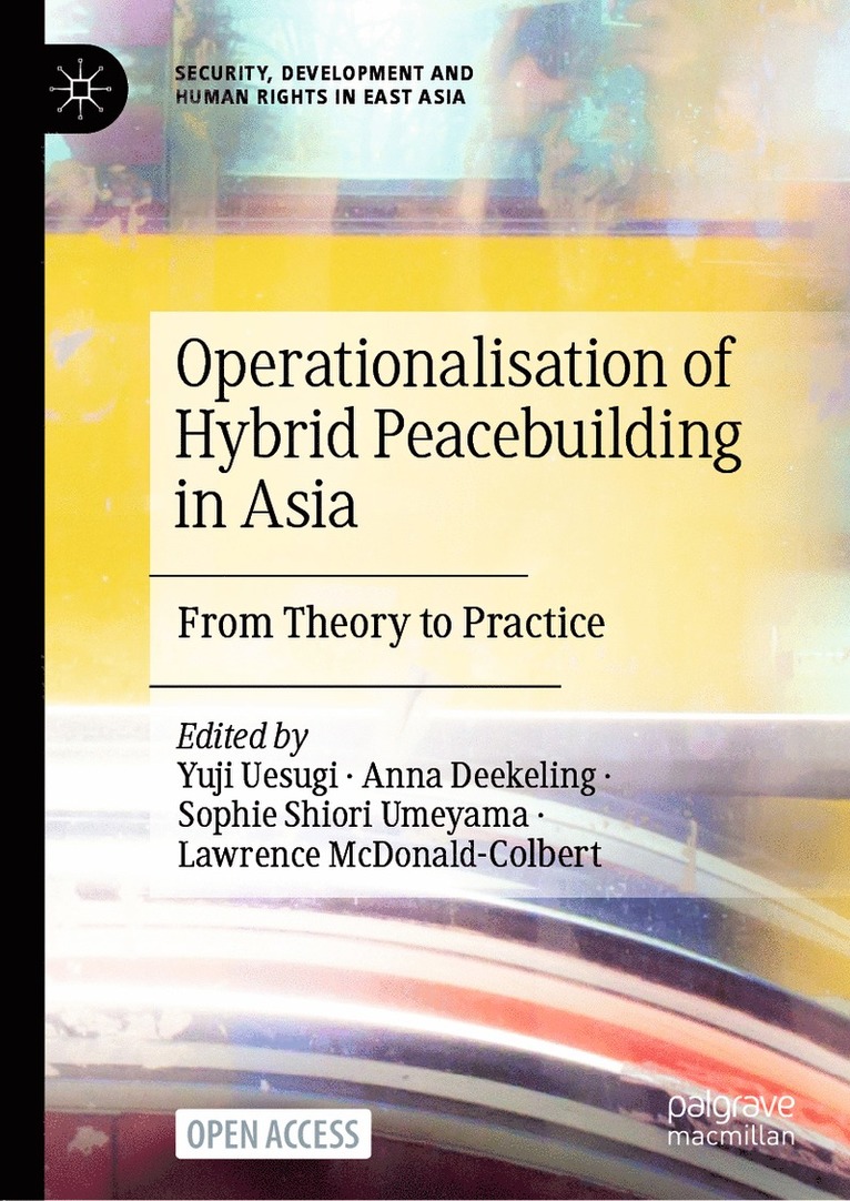 Yuji Uesugi, Anna Deekeling, Sophie Shiori Umeyama, Lawrence McDonald-Colbert, Lawrence Mcdonald-Colbert - Operationalisation of Hybrid Peacebuilding in Asia, Inbunden