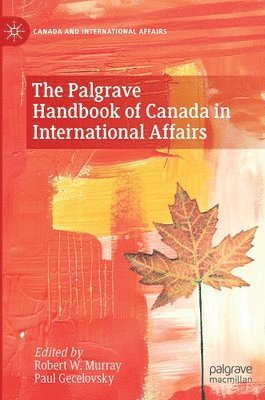 bokomslag Palgrave Handbook of Canada in International Affairs