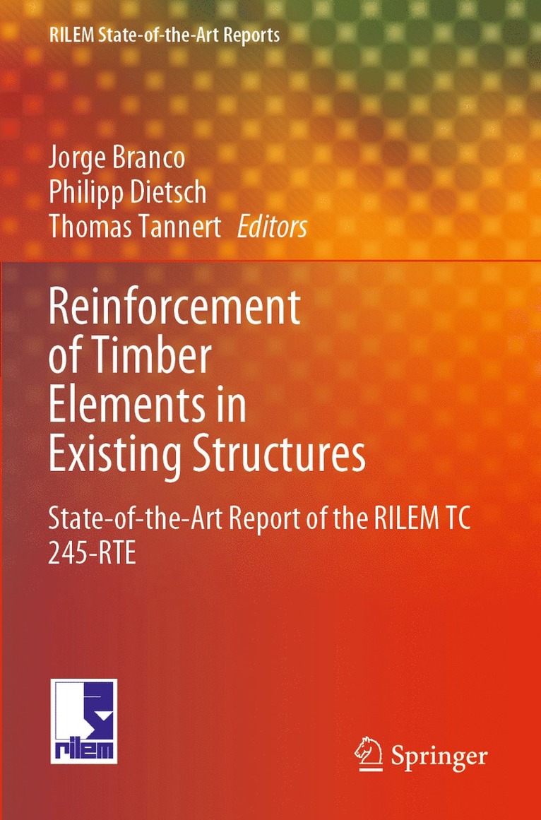 Jorge Branco, Philipp Dietsch, Thomas Tannert - Reinforcement of Timber Elements in Existing Structures, Häftad