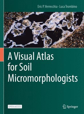 A Visual Atlas for Soil Micromorphologists 1