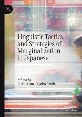 Linguistic Tactics and Strategies of Marginalization in Japanese 1