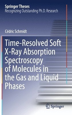 bokomslag Time-Resolved Soft X-Ray Absorption Spectroscopy of Molecules in the Gas and Liquid Phases