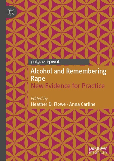 Heather D. Flowe, Anna Carline - Alcohol and Remembering Rape, Inbunden