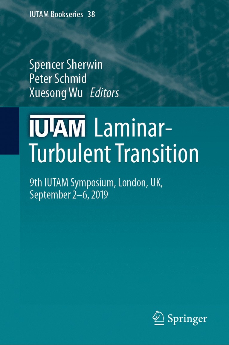 Spencer Sherwin, Peter Schmid, Xuesong Wu - IUTAM Laminar-Turbulent Transition, Inbunden