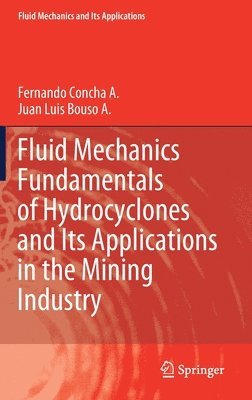 Fluid Mechanics Fundamentals of Hydrocyclones and Its Applications in the Mining Industry 1