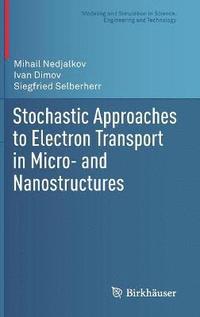 bokomslag Stochastic Approaches to Electron Transport in Micro- and Nanostructures