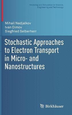 Stochastic Approaches to Electron Transport in Micro- and Nanostructures 1