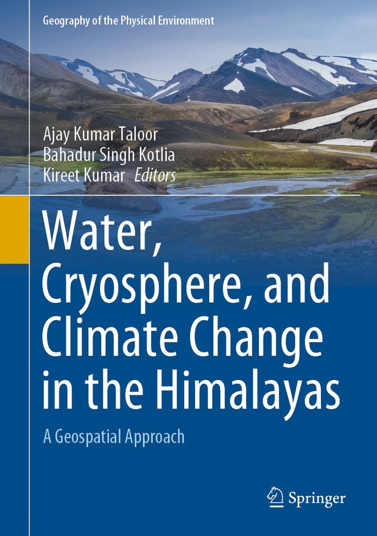 Ajay Kumar Taloor, Bahadur Singh Kotlia, Kireet Kumar - Water, Cryosphere, and Climate Change in the Himalayas, Inbunden