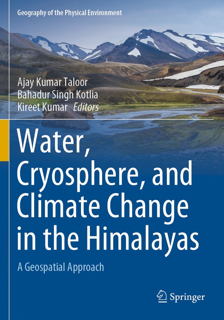 Ajay Kumar Taloor, Bahadur Singh Kotlia, Kireet Kumar - Water, Cryosphere, and Climate Change in the Himalayas, Häftad