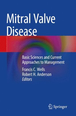 Francis C. Wells, Robert H. Anderson - Mitral Valve Disease, Häftad