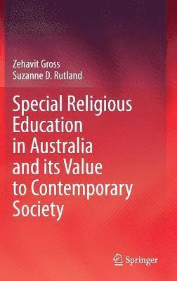 Zehavit Gross, Suzanne D. Rutland - Special Religious Education in Australia and its Value to Contemporary Society, Inbunden