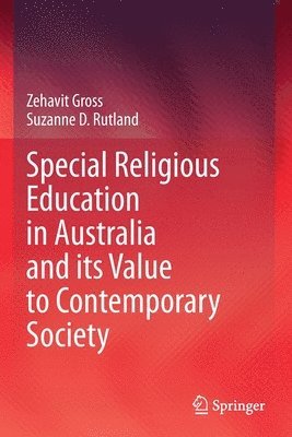 Zehavit Gross, Suzanne D. Rutland - Special Religious Education in Australia and its Value to Contemporary Society, Häftad