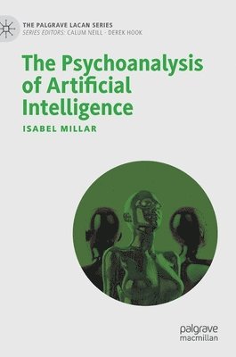 Isabel Millar - Psychoanalysis of Artificial Intelligence, Inbunden