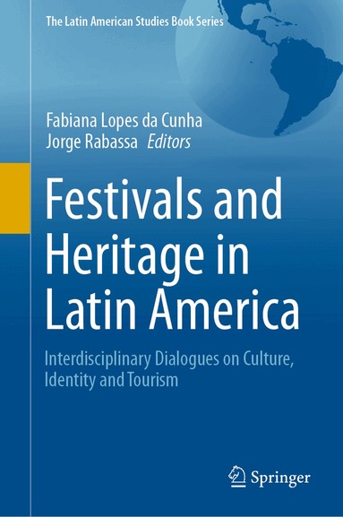 Fabiana Lopes da Cunha, Jorge Rabassa - Festivals and Heritage in Latin America, Inbunden