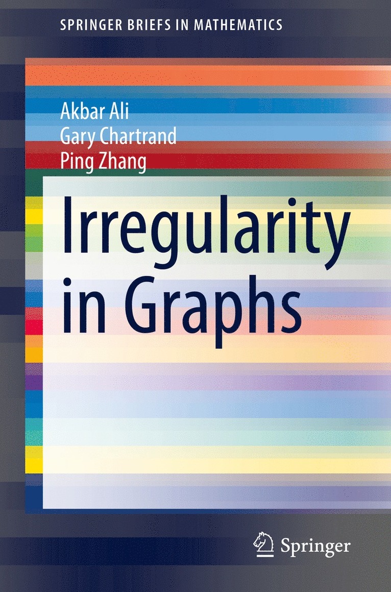Akbar Ali, Gary Chartrand, Ping Zhang - Irregularity in Graphs, Häftad