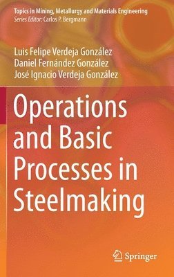 Operations and Basic Processes in Steelmaking 1