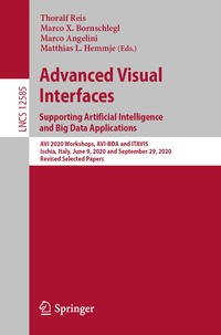 bokomslag Advanced Visual Interfaces. Supporting Artificial Intelligence and Big Data Applications