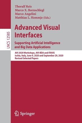 bokomslag Advanced Visual Interfaces. Supporting Artificial Intelligence and Big Data Applications