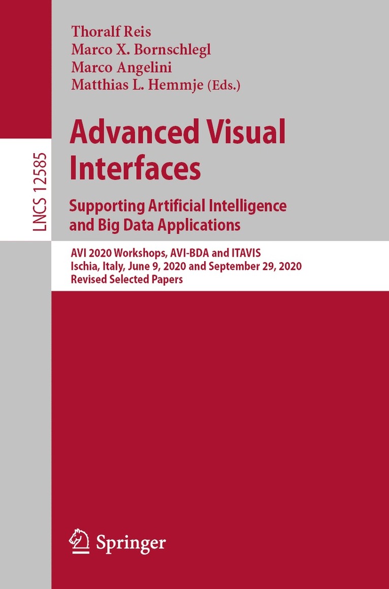 Thoralf Reis, Marco X. Bornschlegl, Marco Angelini, Matthias L. Hemmje - Advanced Visual Interfaces. Supporting Artificial Intelligence and Big Data Applications, Häftad