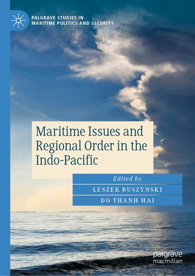 Leszek Buszynski, Do Thanh Hai - Maritime Issues and Regional Order in the Indo-Pacific, Inbunden