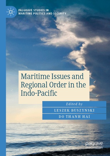 Leszek Buszynski, Do Thanh Hai - Maritime Issues and Regional Order in the Indo-Pacific, Häftad