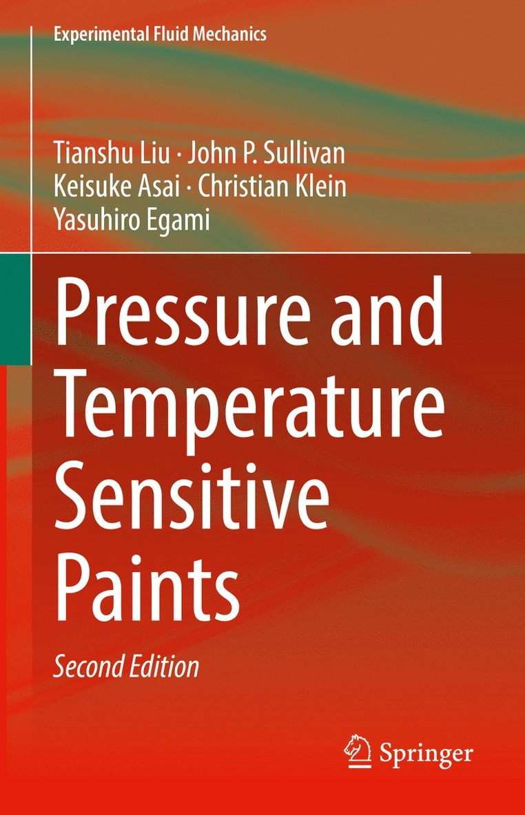 Tianshu Liu, John P. Sullivan, Keisuke Asai, Christian Klein, Yasuhiro Egami - Pressure and Temperature Sensitive Paints, Inbunden