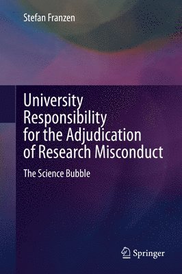 Stefan Franzen - University Responsibility for the Adjudication of Research Misconduct, Inbunden