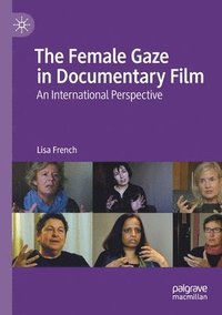 bokomslag The Female Gaze in Documentary Film