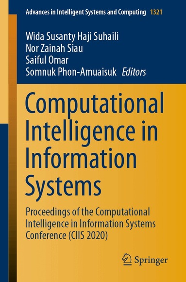 Wida Susanty Haji Suhaili, Nor Zainah Siau, Saiful Omar, Somnuk Phon-Amuaisuk - Computational Intelligence in Information Systems, Häftad
