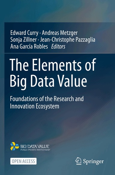 Edward Curry, Andreas Metzger, Sonja Zillner, Jean-Christophe Pazzaglia, Ana García Robles - Elements of Big Data Value, Häftad