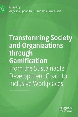 Transforming Society and Organizations through Gamification 1
