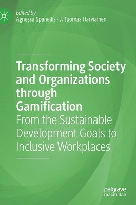 Transforming Society and Organizations through Gamification