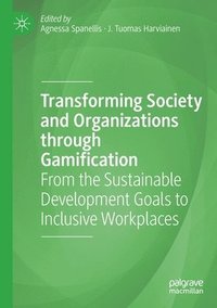 bokomslag Transforming Society and Organizations through Gamification