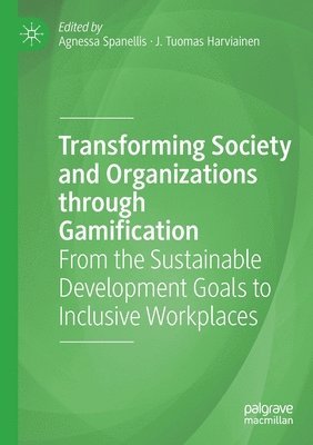 Transforming Society and Organizations through Gamification