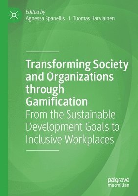 Transforming Society and Organizations through Gamification 1