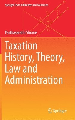 bokomslag Taxation History, Theory, Law and Administration