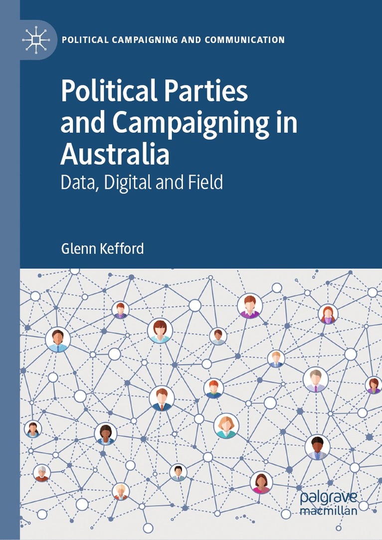 Glenn Kefford - Political Parties and Campaigning in Australia, Inbunden