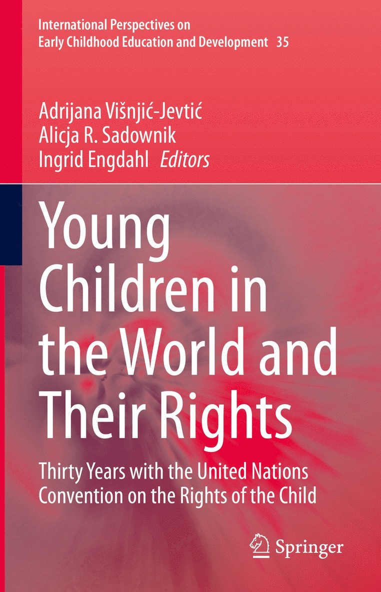 Adrijana Višnjić-Jevtić, Alicja R. Sadownik, Ingrid Engdahl, Adrijana Visnjic-Jevtic - Young Children in the World and Their Rights, Inbunden