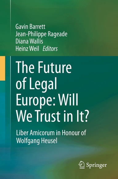 Gavin Barrett, Jean-Philippe Rageade, Diana Wallis, Heinz Weil - Future of Legal Europe: Will We Trust in It?, Inbunden