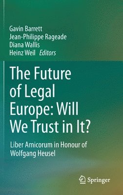 The Future of Legal Europe: Will We Trust in It? 1