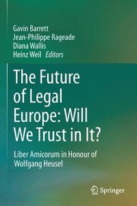 bokomslag The Future of Legal Europe: Will We Trust in It?