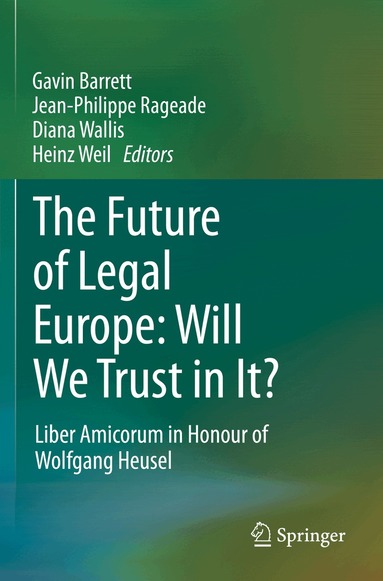 Gavin Barrett, Jean-Philippe Rageade, Diana Wallis, Heinz Weil - Future of Legal Europe: Will We Trust in It?, Häftad