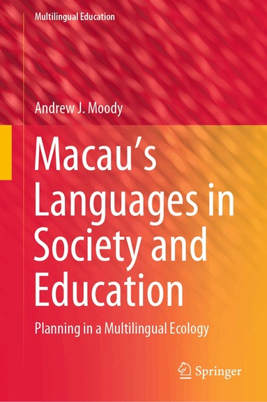 Andrew J. Moody - Macau’s Languages in Society and Education, Inbunden
